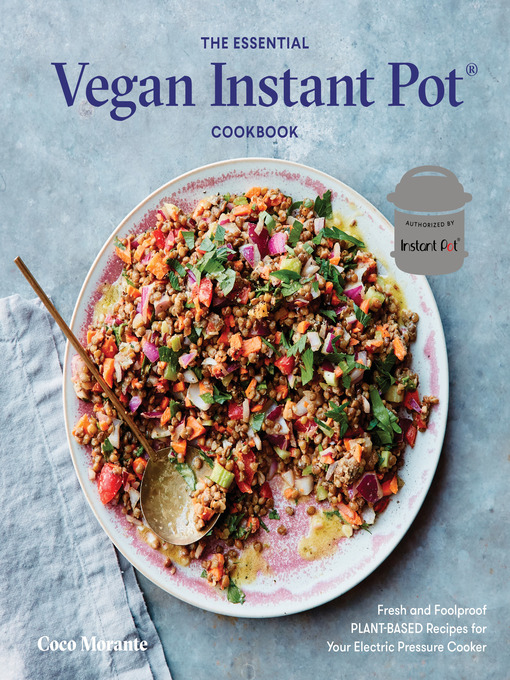 Title details for The Essential Vegan Instant Pot Cookbook by Coco Morante - Wait list